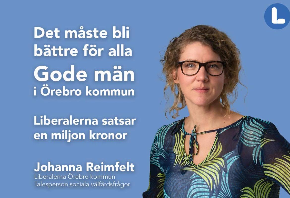 Johanna Reimfelt, Liberalerna Örebro kommun Talesperson i sociala välfärdsfrågor Ledamot Kommunfullmäktige  2:e vice ordförande Vård- och omsorgsnämnden 