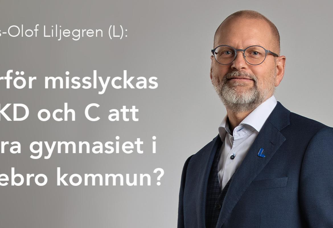 Mats-Olof Liljegren, Liberalerna Örebro kommun 2:e vice ordförande Gymnasienämnden