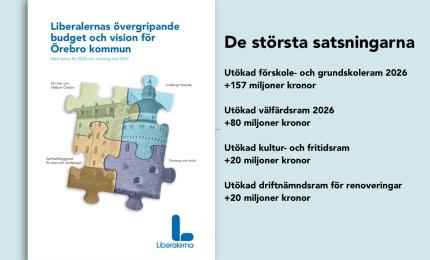 LIBERALERNAS ÖVERGRIPANDE FÖRSLAG TILL BUDGET OCH VISION FÖR ÖREBRO KOMMUN 2026