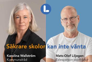 Säkrare skolor kan inte vänta - Kommunalråd Karolina Wallström (L) och Mats-Olof Liljegren, Liberalerna Örebro kommun Talesperson i skolfrågor