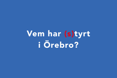 Vem har styrt i Örebro