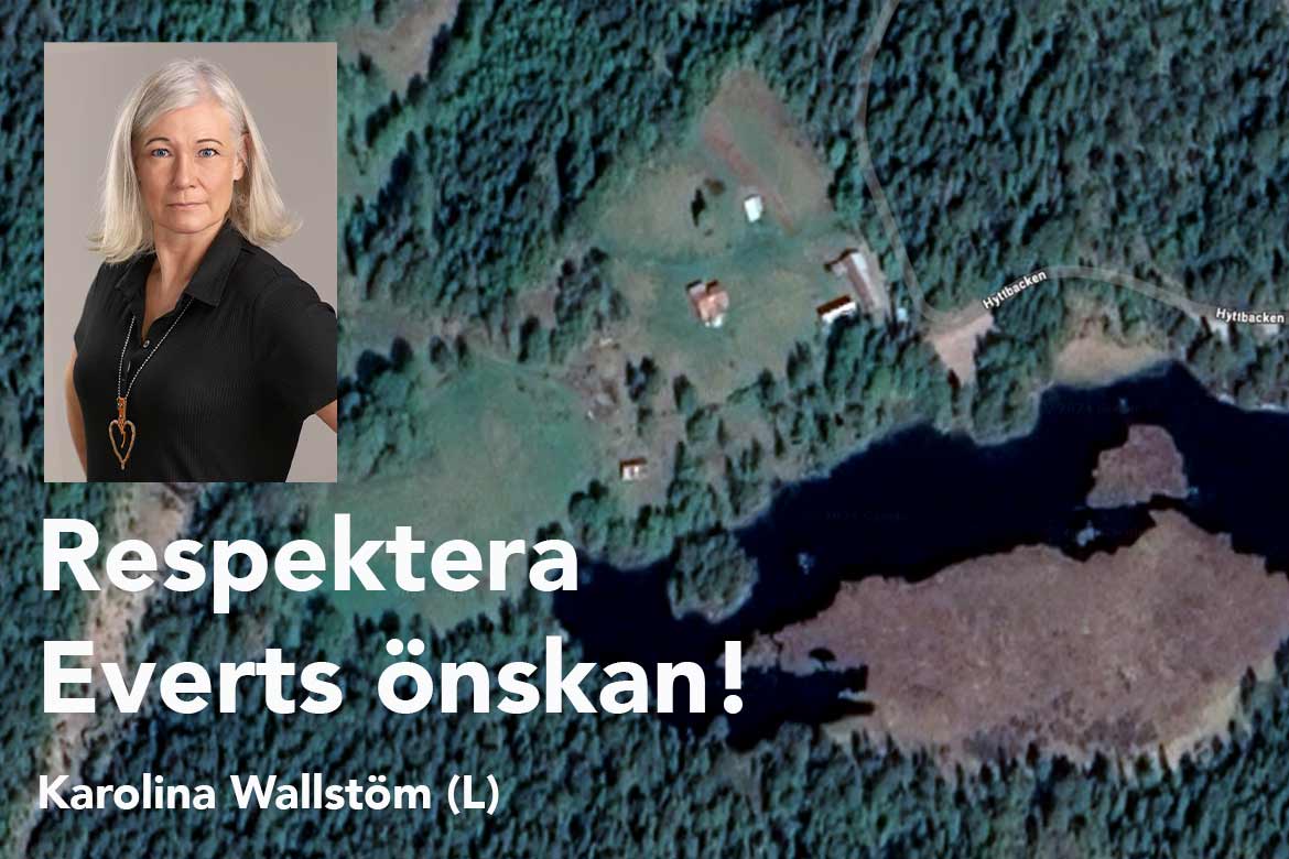 Respektera Everts önskan! Kommunalråd Karolina Wallström (L)