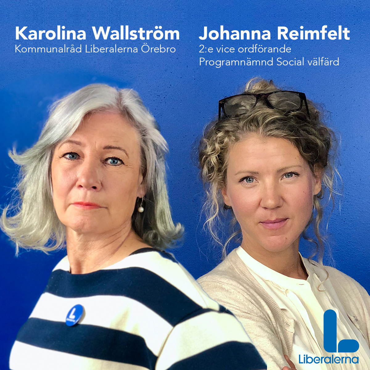 Karolina Wallström (L) Kommunalråd och Johanna Reimfelt (L) 2:e vice ordförande Programnämnd Social välfärd