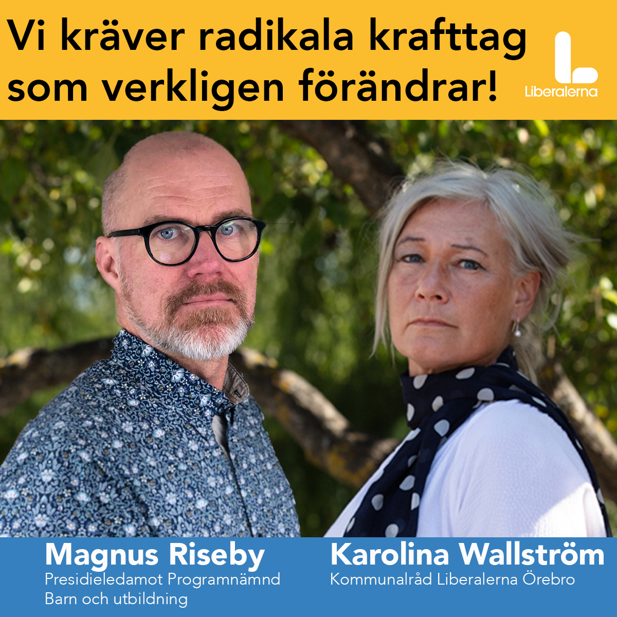 Magnus Riseby Liberalerna Örebro Presidieledamot programnämnd Barn och utbildning & Karolina Wallström (L) Kommunalråd