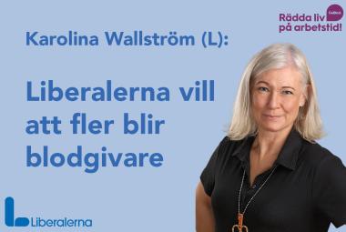 Kommunalråd Karolina Wallström (L): Fler blodgivare