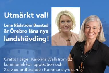 Karolina Wallström (L) Kommunalråd gratulera nya landshövdingen.